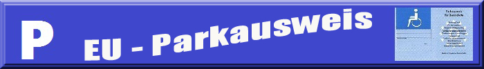 Weißes P auf blauem Grund, Darstellung der Vorderseite des Parkausweises, sowie Schriftzug "EU-Parkausweis"