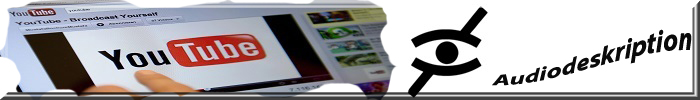 Auszug einer YouTube Webseite. Logo und Text "Audiodeskription"